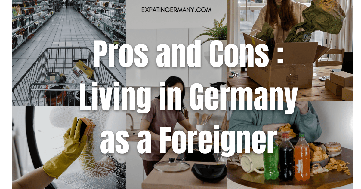 Pros and Cons Living in Germany as a Foreigner
